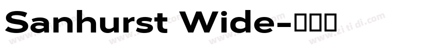 Sanhurst Wide字体转换 Sanhurst Wide字体转换